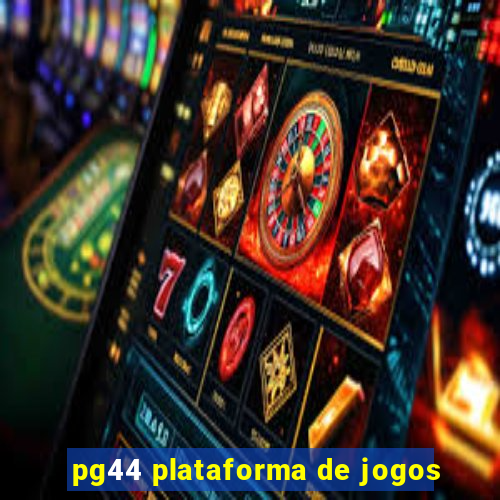 pg44 plataforma de jogos